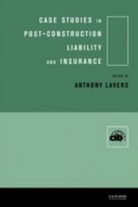Enlarge image Cover: Case Studies in Post Construction Liability and Insurance - Routledge
