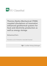 Abbildung von: Thermo-Hydro-Mechanical (THM) coupled simulations of innovative enhanced geothermal systems for heat and electricity production as well as energy storage - Cuvillier Verlag