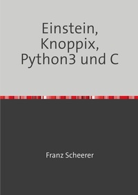 Enlarge image Cover: Einstein, Knoppix, Python3 und C - epubli