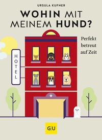 Abbildung von: Wohin mit meinem Hund? - Gräfe und Unzer