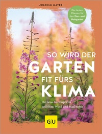 Abbildung von: So wird der Garten fit fürs Klima - Gräfe und Unzer