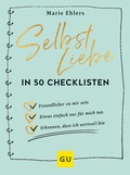 Cover: Selbstliebe in 50 Checklisten - Gr&auml;fe und Unzer