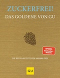 Cover: Zuckerfrei! Das Goldene von GU - Gr&auml;fe und Unzer