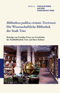 Cover: Bibliotheca publica civitatis Trevirensis - Verlag f&uuml;r Geschichte und Kultur