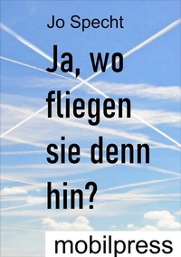 Abbildung von: Ja, wo fliegen sie denn hin? - mobilpress