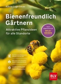 Abbildung von: Bienenfreundlich Gärtnern - BLV