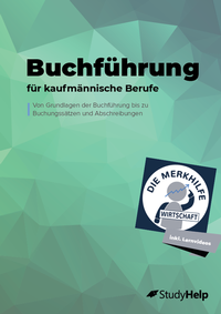 Abbildung von: Buchführung für kaufmännische Berufe - Übungsheft für Wirtschaftsschulen, Ausbildung & Weiterbildung - Jahresabschlüsse - Einzelhandelskaufmann & Industriekaufmann - Wirtschaftsgüter, Buchungssätze & Abschreibungen - Prüfungsvorbereitung - StudyHelp Verlag