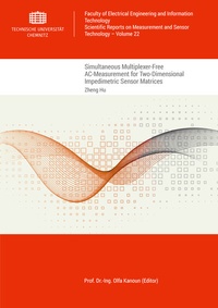 Enlarge image Cover: Simultaneous Multiplexer-Free AC-Measurement for Two-Dimensional Impedimetric Sensor Matrices - Universitätsverlag Chemnitz