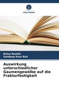 Cover: Auswirkung unterschiedlicher Gaumengew&ouml;lbe auf die Frakturfestigkeit - Verlag Unser Wissen