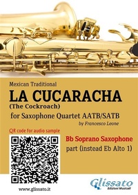 Abbildung von: Bb Soprano Sax (instead Alto Sax) part of "La Cucaracha" for Saxophone Quartet - Glissato Edizioni Musicali