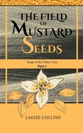 Cover: The Field of Mustard Seeds (Songs of the Willow Tree, #1) - Songs of the Willow Tree