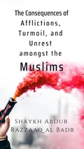 Cover: The Consequences of Afflictions, Turmoil, and Unrest Amongst the Muslims - Heaven on Earth Publications