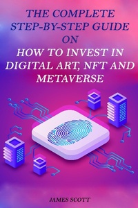 Enlarge image Cover: The Complete Step-By-Step Guide on How to Invest in Digital Art, NFT and Metaverse - Paola Carota