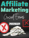 Cover: Crucial Errors In Affiliate Marketing - arther d rog