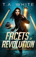 Cover: Facets of Revolution (The Firebird Chronicles, #4) - The Firebird Chronicles