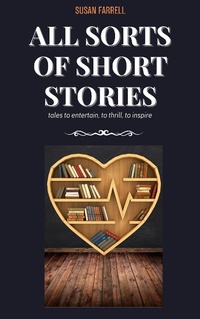 Enlarge image Cover: All Sorts of Short Stories - Susan Farrell