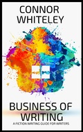 Cover: Business Of Writing: A Fiction Writing Guide For Writers (Books for Writers and Authors, #8) - Books for Writers and Authors