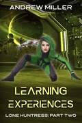 Cover: Learning Experiences (Lone Huntress, #1) - Lone Huntress