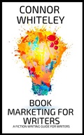 Cover: Book Marketing For Writers: A Fiction Writing Guide For Writers (Books for Writers and Authors, #7) - Books for Writers and Authors
