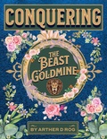Cover: Conquering The Beast Goldmine - arther d rog