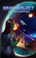 Cover: The Broken Fleet - Richard R Lockwood