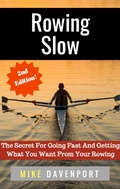 Cover: Rowing Slow! The Secret For Going Fast And Getting What You Want From Your Rowing (Rowing Workbook, #4) - Rowing Workbook