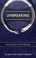 Cover: Unbreaking: How Giving Up Saved Our Marriage - C. Crawford Writing, LLC