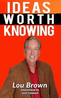 Cover: The Lou Brown Interview (Ideas Worth Knowing, #101) - Ideas Worth Knowing