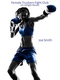 Cover: Female Truckers Fight Club - Joe Smith
