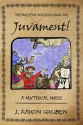 Cover: Juvament!: A Mythical Mess (Medieval Muddles, #1) - Medieval Muddles