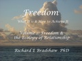 Cover: Freedom: What It is & How to Achieve It. Vol 2: Freedom & The Ecology of Relationship (Ecology of Freedom, #2) - Richard Bradshaw