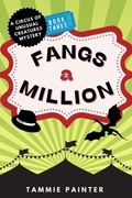 Cover: Fangs a Million: A Circus of Unusual Creatures Mystery (The Circus of Unusual Creatures, #3) - Daisy Dog Media