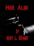 Cover: Her Alibi - Mary L. Schmidt