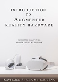 Cover: Introduction To Augmented Reality Hardware: Augmented Reality Will Change The Way We Live Now (1, #1) - 1