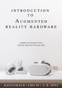 Enlarge image Cover: Introduction To Augmented Reality Hardware: Augmented Reality Will Change The Way We Live Now (1, #1) - 1