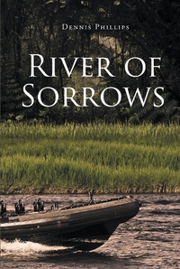 Enlarge image Cover: River of Sorrows - Page Publishing, Inc.