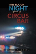 Cover: ONE ROUGH NIGHT AT THE CIRCUS BAR - LitPrime Solutions