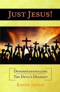 Cover: Just Jesus!: Denominationalism - Trilogy Christian Publishing