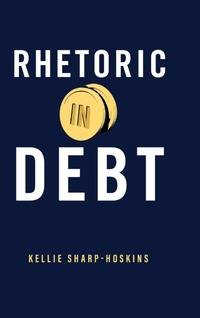 Enlarge image Cover: Rhetoric in Debt - Pennsylvania State University Press