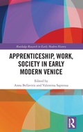 Cover: Apprenticeship, Work, Society in Early Modern Venice - Routledge