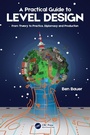 Cover: A Practical Guide to Level Design - CRC Press
