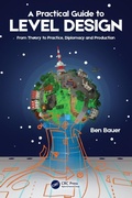 Cover: A Practical Guide to Level Design - CRC Press