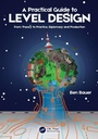 Cover: A Practical Guide to Level Design - CRC Press