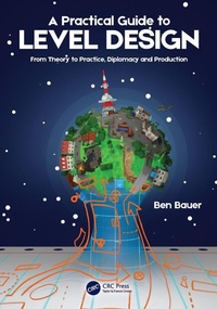 Enlarge image Cover: A Practical Guide to Level Design - CRC Press