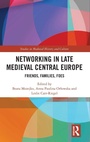 Cover: Networking in Late Medieval Central Europe - Routledge