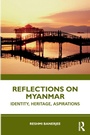 Cover: Reflections on Myanmar - Routledge India