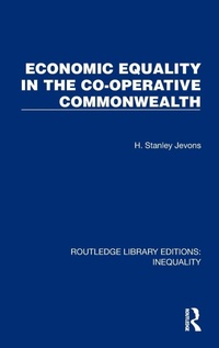 Enlarge image Cover: Economic Equality in the Co-Operative Commonwealth - Routledge