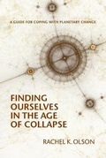 Cover: Finding Ourselves In the Age of Collapse - Rachel K. Olson