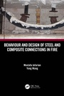 Cover: Behaviour and Design of Steel and Composite Connections in Fire - CRC Press