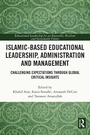 Cover: Islamic-Based Educational Leadership, Administration and Management - Routledge